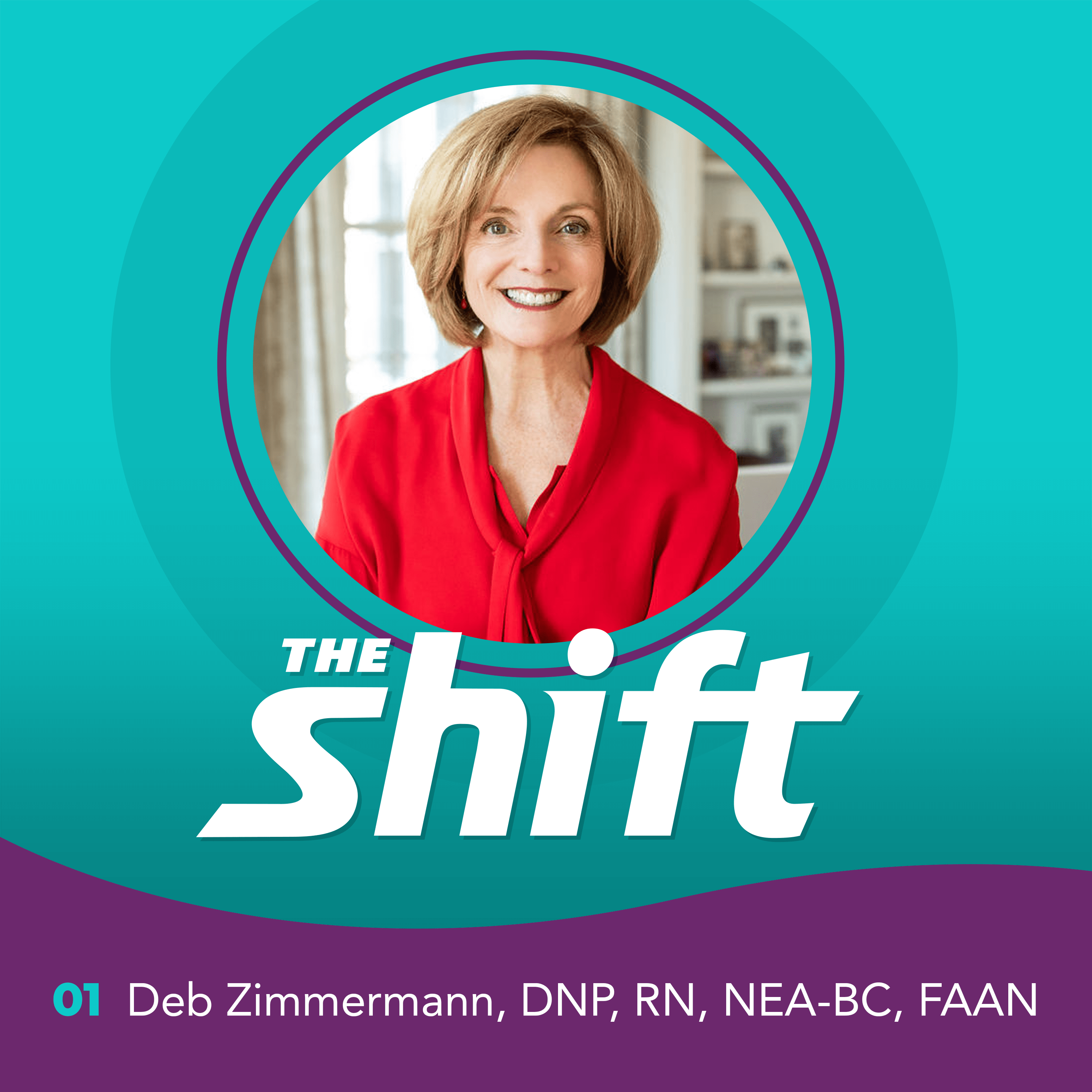 What it Takes to Make a Shift in Nursing with Dr. Deb Zimmermann