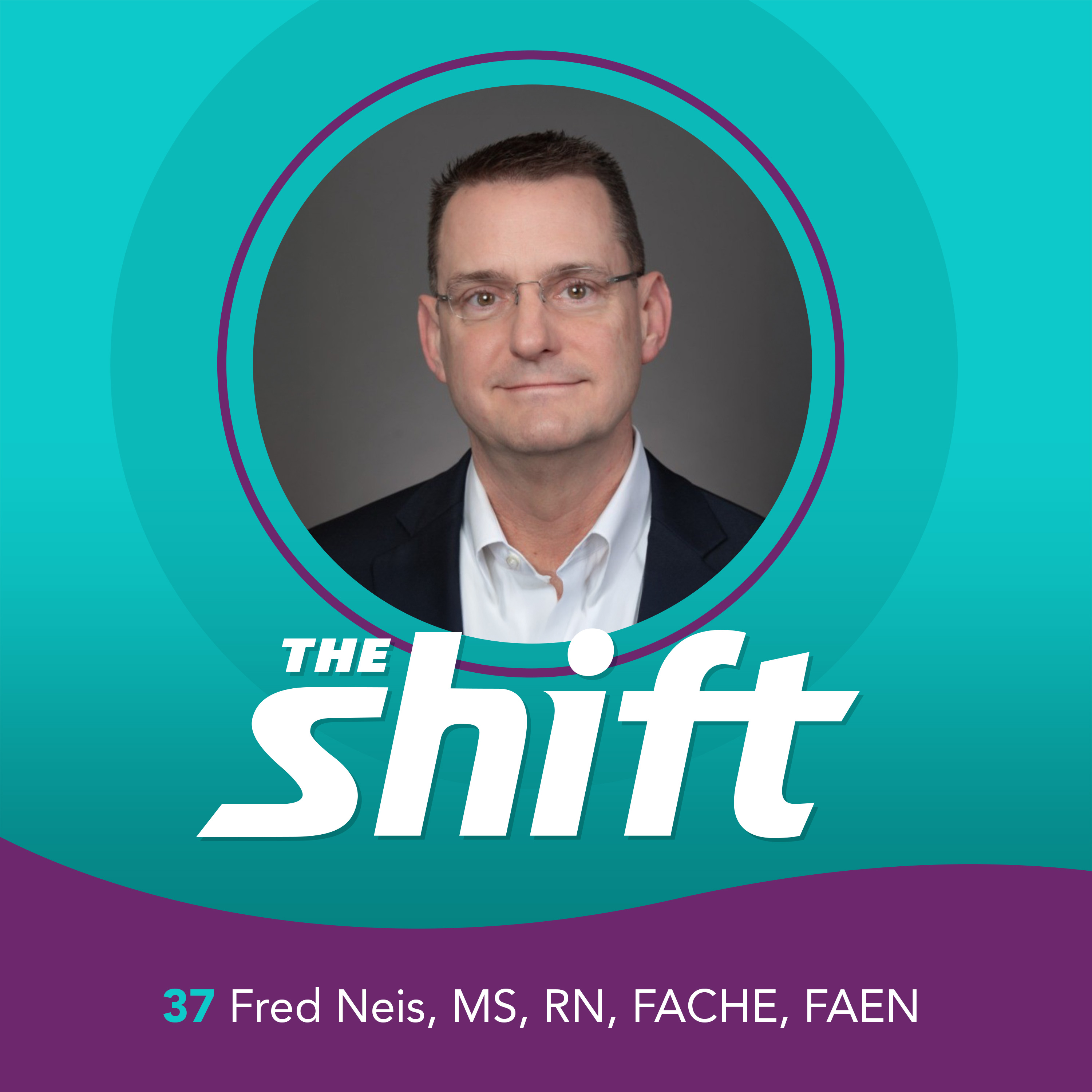Combating Burnout In Healthcare: A Conversation With Fred Neis