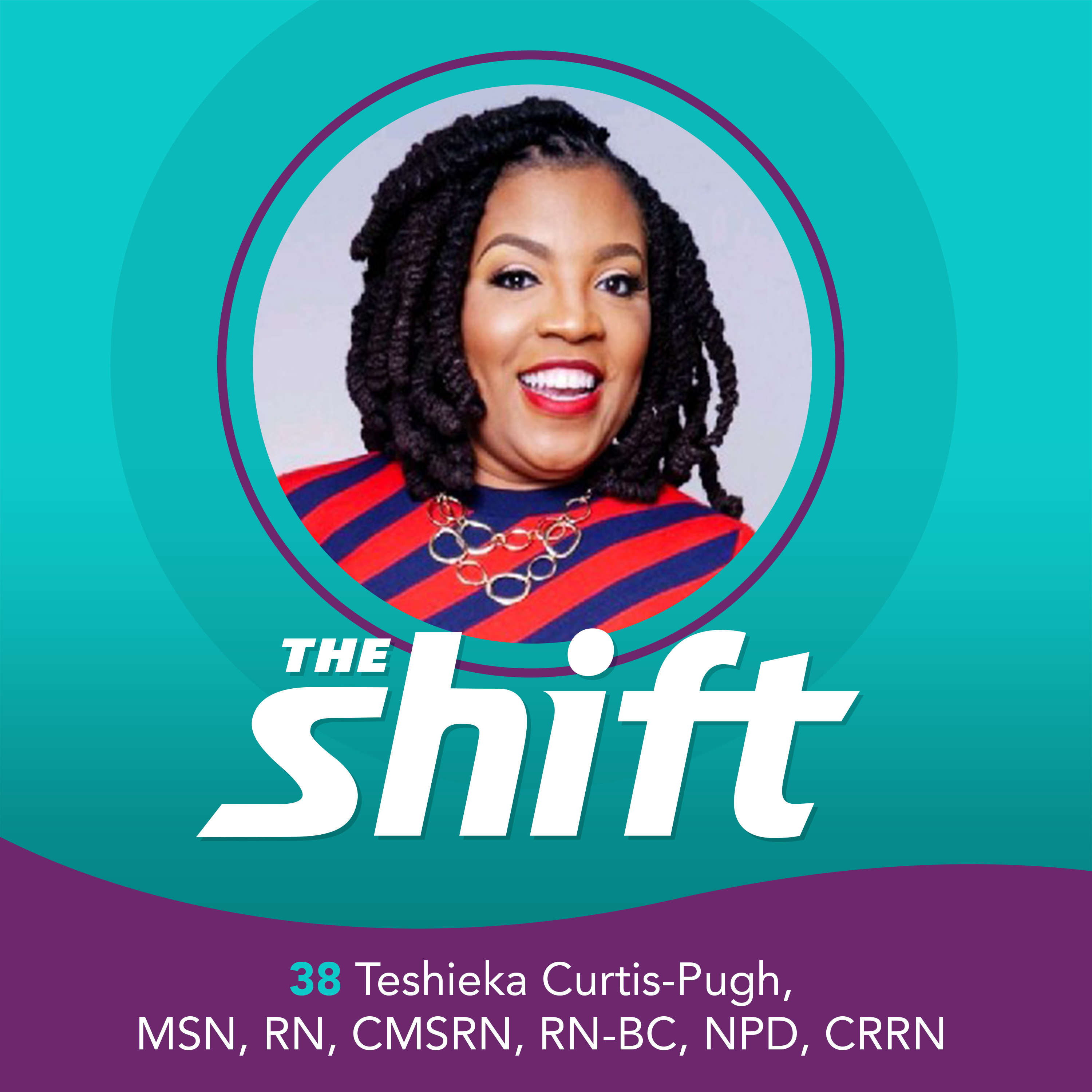 Navigating Career Shifts In Nursing: From CNA To CNO With Teshieka Curtis-Pugh
