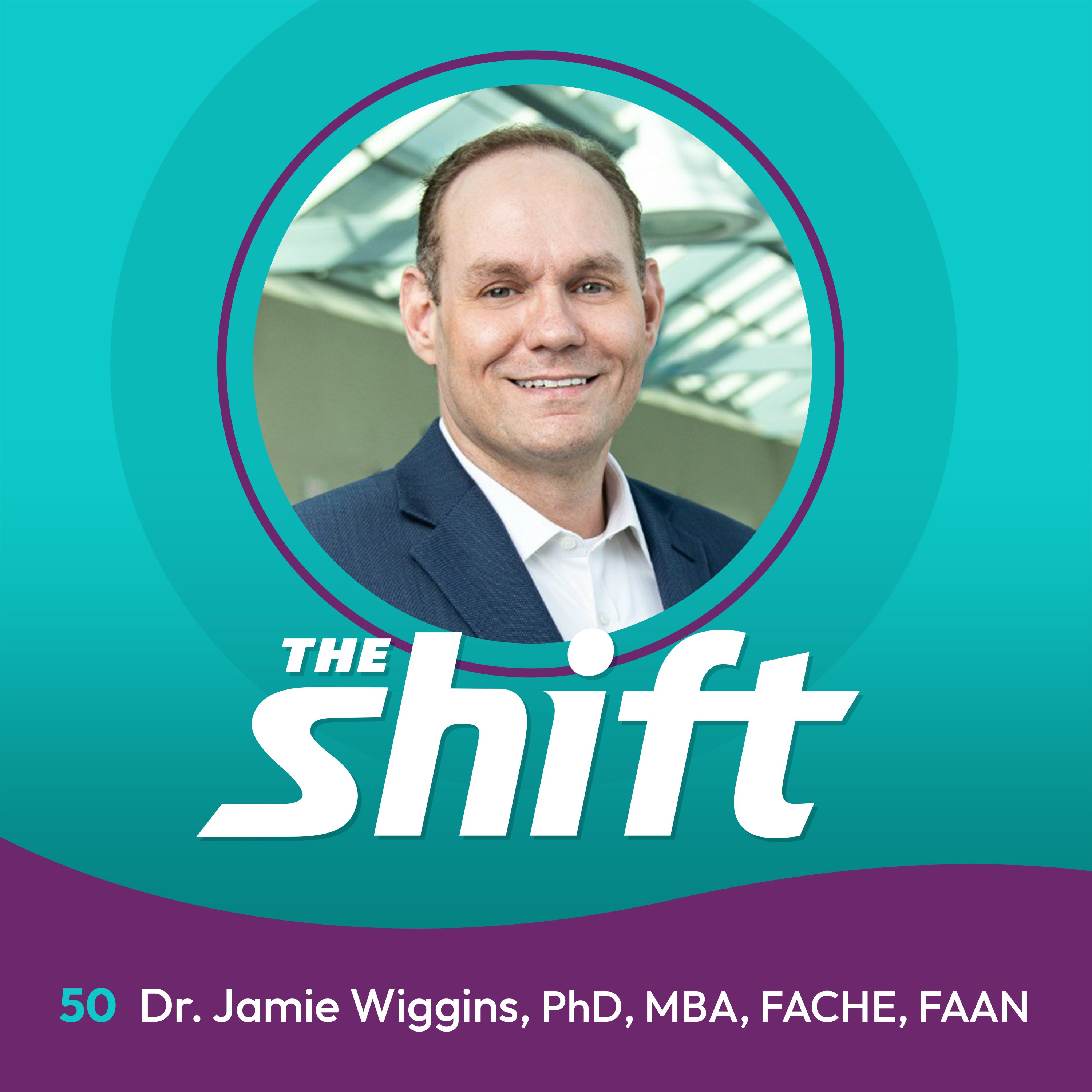 The Shift in Healthcare Leadership: From Nursing To COO with Jamie Wiggins