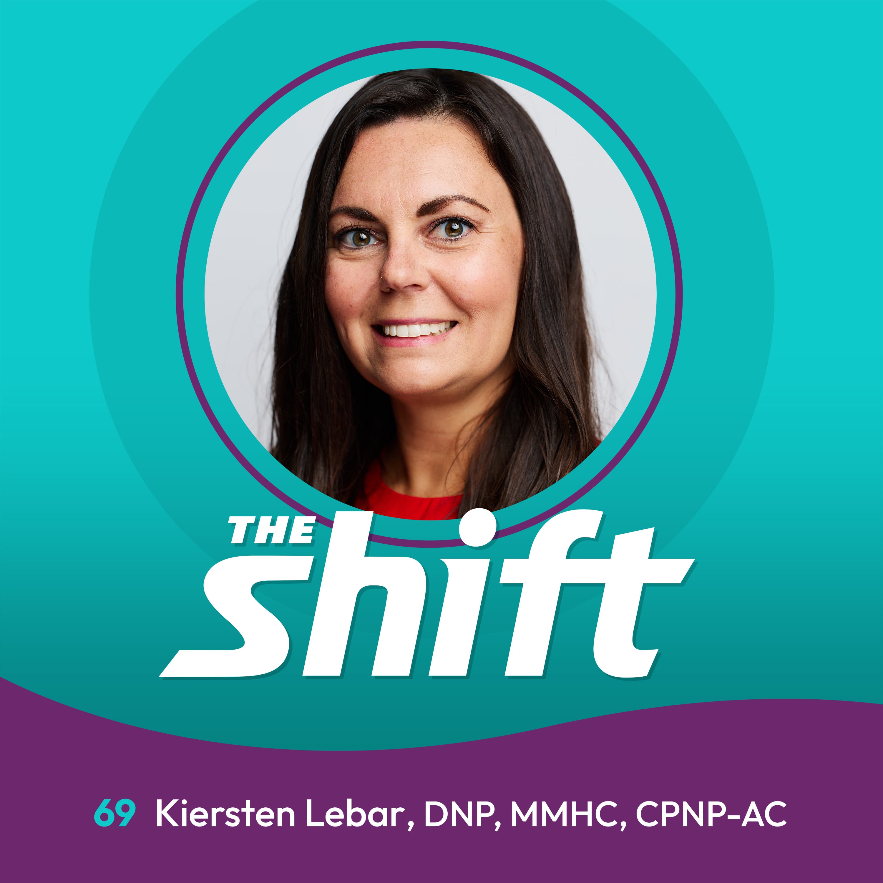 How Nurse Leaders Can Prevent Burnout and Foster Resilience with Kiersten Lebar
